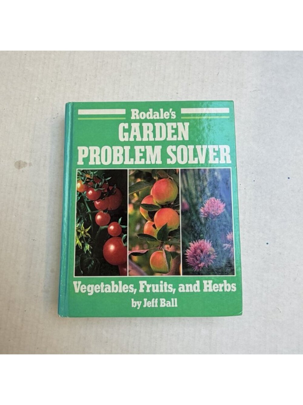 Rodale's Garden Problem Solver Vegetables Fruits and Herbs Hardcover Book